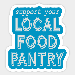 Support Your Local Food Pantry Sticker